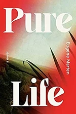 Pure Life : A Novel Hardcover Eugene Marten