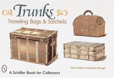 Trunks, Traveling Bags, and Satchels by Roseann Ettinger (English) Paperback Boo