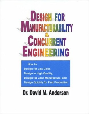 Design for Manufacturability & Concurrent Engineering; How to Des