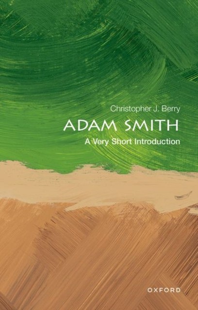 Adam Smith A Very Short Introduction by Christopher J.  Berry (Paperback Book)