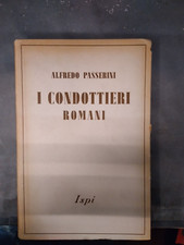 ALFREDO PASSERINI- I CONDOTTIERI ROMANI- ISPI
