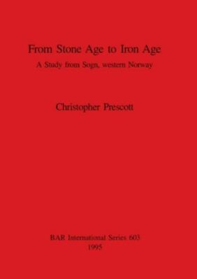 From Stone Age to Iron Age, Paperback by Prescott, Christopher, Brand New, Fr...
