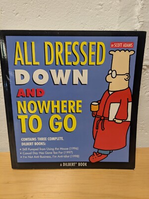 All Dressed Down And Nowhere To Go by Scott Adams (2002, Trade Paperback)Dilbert