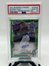 2021 Bowman Chrome GEORGE FELIZ Green Atomic Refractor Auto #/99 PSA 10
