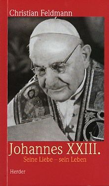 Johannes XXIII. Seine Liebe - sein Leben von Feldma... | Buch | Zustand sehr gut