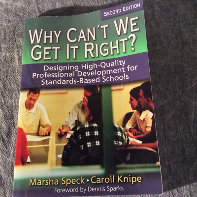 Why Can't We Get It Right?: Designing High-Quality Professional Development for
