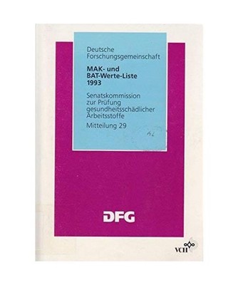 MAK- und BAT-Werte-Liste. Maximale Arbeitsplatzkonzentrationen und Biologische A