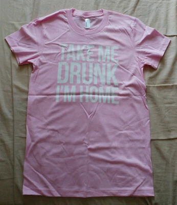 T-shirt femme taille M "Take me drunk I'm home" (American Apparel) - Photo 1/4