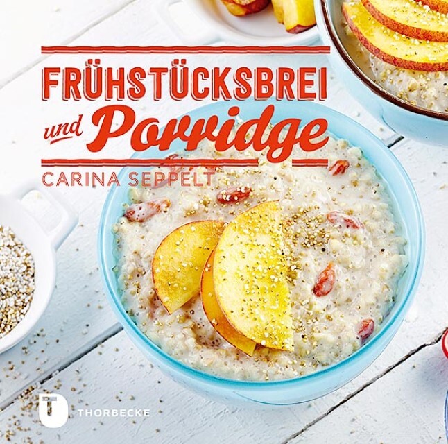 Frühstücksbrei & Porridge Carina Seppelt 9783799510264