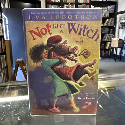 Not Just A Witch by Eva Ibbotson, Illus. by Kevin Hawkes / 2003 Dutton 1st Ed.