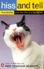 Hiss and Tell : True Stories from the Files of a Cat Shrink by Pam ...