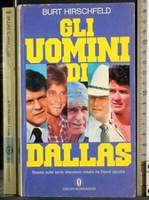 OSCAR. GLI UOMINI DI DALLAS. BURT HIRSCHFELD. MONDADORI. 1ED.