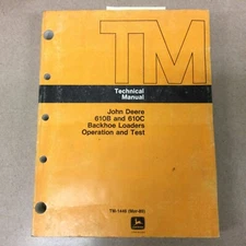 John Deere 610B 610C TECHNICAL SERVICE SHOP O&T MANUAL BACKHOE LOADER pn TM-1446