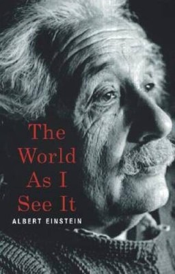 The World As I See It - Paperback By Einstein, Albert - VERY GOOD