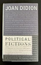 Political Fictions Joan Didion 2001 HCDJ 1st/1st VG Political Commentary Essays