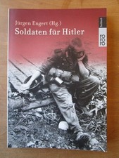 Jürgen Engert (Hg.) - Soldaten für Hitler (rororo Sachbuch, 1999)