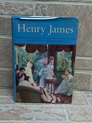 HENRY JAMES: DAISY MILLER * WASHINGTON SQUARE * THE - Hardcover