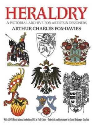 Heraldry: A Pictorial Archive for Artists and Designers (Dover Pictorial  - GOOD