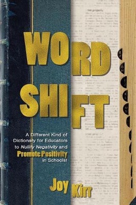 Word Shift: A Different Kind of Dictionary to Nullify Negativity and Promote Pos