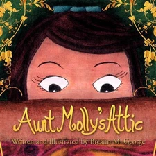 Breann M George Aunt Molly's Attic (Paperback) (UK IMPORT)