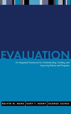 Evaluation: An Integrated Framework for Understanding, Guiding, and Improving