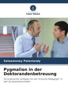 Seloamoney Palaniandy | Pygmalion In Der Doktorandenbetreuung | Taschenbuch