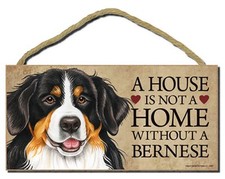 Bernese Mountain Dog - A House is Not a Home Without a Bernese 10" x 5" Dog Sign