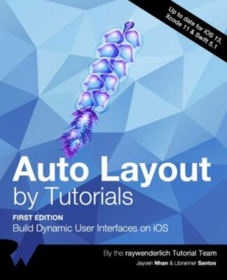 Auto Layout by Tutorials (First Edition): Build Dynamic User Interfaces on iOS,