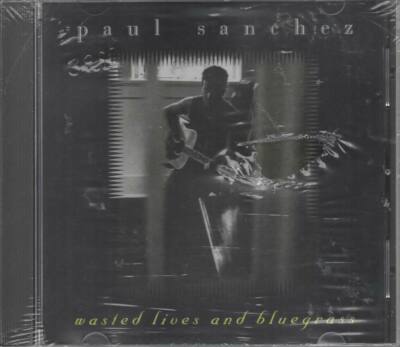 Paul Sanchez Wasted Lives And Bluegrass CD NEU I Know What Youre Thinking