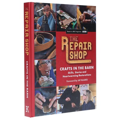The Repair Shop:Crafts In The Barn By Elizabeth Wilhide & Jayne Dowle - Hardback