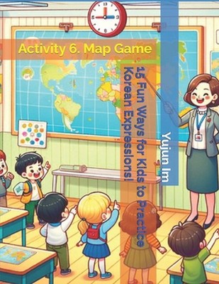 15 Fun Ways for Kids to Practice Korean Expressions!: Activity 6. Map Game by Yu