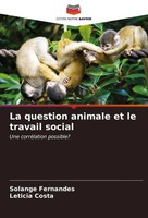 Solange Fernandes (U. A.) | La Question Animale Et Le Travail Social | Buch