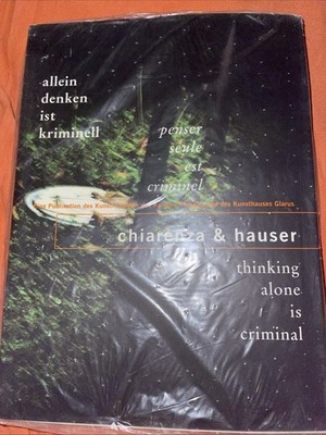 Chiarenza & Hauser RELAX Thinking alone is criminal Exhibit Kunsthaus Glarus '95