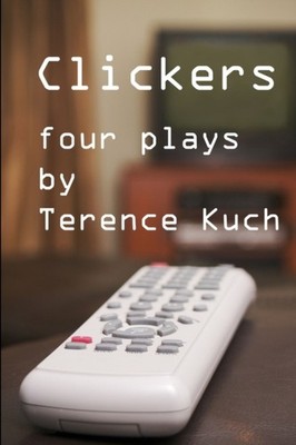 Kuch - Clickers    Four Plays - New paperback or softback - X555z