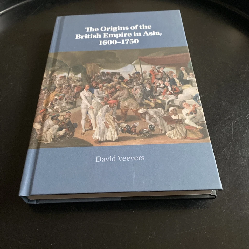‘NEW’ The Origins of the British Empire in Asia: 1600-1750 by D. Veevers | HC - Image 3 of 3