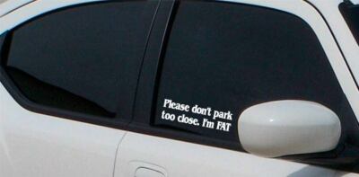 I'M FAT DON'T PARK CLOSE Decals  BUY 1 GET 1 FREE Car Funny Truck FREE SHIPPING