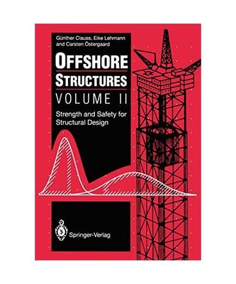 Offshore Structures: Volume II Strength and Safety for Structural Design, Clauss