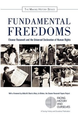 FUNDAMENTAL FREEDOMS: ELEANOR ROOSEVELT AND THE UNIVERSAL By Facing History And
