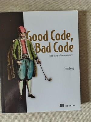 Good Code, Bad Code: Think like a software - Paperback, by Tom Long