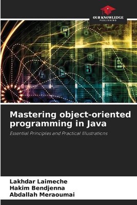Mastering object-oriented programming in Java by Lakhdar Laimeche Paperback Book