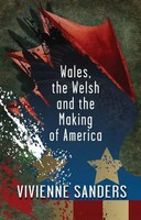 Vivienne Sanders | Wales, The Welsh And The Making of America | Taschenbuch