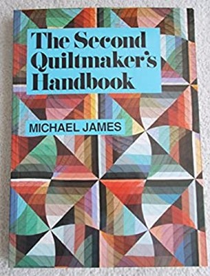 The Second Quiltmaker's Handbook : Creative Approaches to Contemp