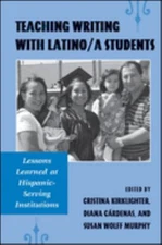 Teaching Writing with Latino/A Students : Lessons Learned at Hisp