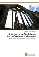 SpäTgotische Taufsteine Im Deutschen SüDwesten Stefanie Meier-Kreiskott