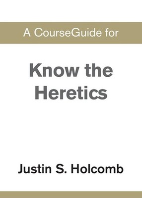 A CourseGuide for Know the Heretics by Zondervan Paperback Book