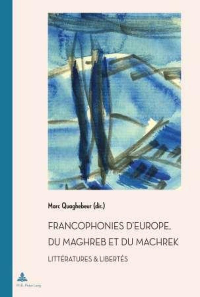 Thumbnail - Marc Quaghebeur | Francophonies D'europe, Du Maghreb Et Du Machrek |
