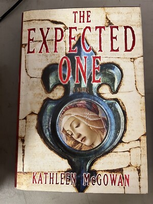 The Expected One by Kathleen McGowan, Hardcover, 2006