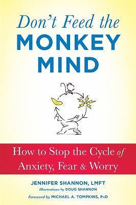 Don't Feed the Monkey Mind: How to Stop- 1626255067, paperback, Jennifer Shannon