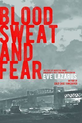 Blood, Sweat and Fear: The Story of Inspector Vance, a Pioneer Forensics...