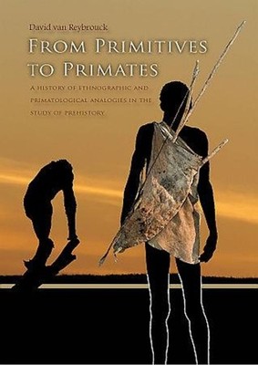 From Primitives to Primates: A History of Ethnographic and Primatological Analog